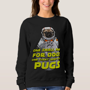 Astro Pug - Space Astronaut Pug - Funny Pug Gift F Sweatshirt