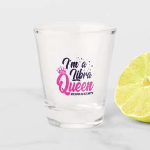 Astrology - September October Birthday Libra Queen Shot Glass