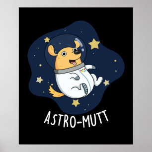 Astromutt Funny Dog Astronaut Pun Dark BG Poster