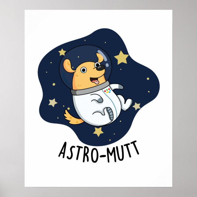 Astromutt Funny Dog Astronaut Pun  Poster (Front)