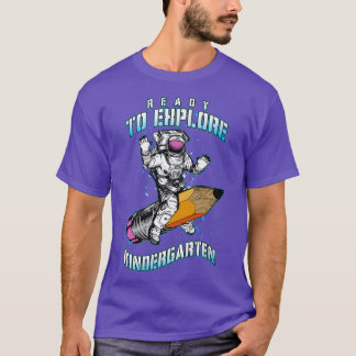 Astronaut Back to School Ready To Eplore Kindergar T-Shirt