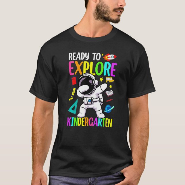 Astronaut Back To School  Ready To Explore Kinderg T-Shirt (Front)