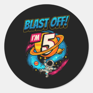 Astronaut Blast Off Im 5 Birthday Boy 5th Outer Sp Classic Round Sticker