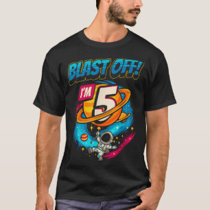 Astronaut Blast Off Im 5 Birthday Boy 5th Outer Sp T-Shirt