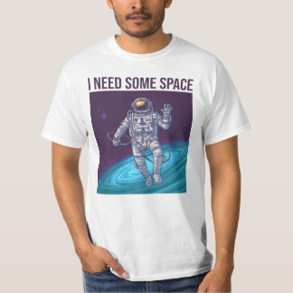 Astronaut I Need Some Space T-Shirt