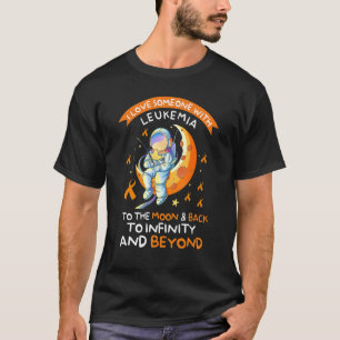 Astronaut Leukaemia Awareness Love Someone With Le T-Shirt