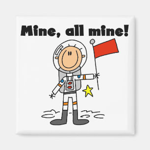 Astronaut Mine All Mine t-shirts and gifts Magnet