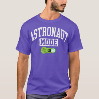 Astronaut Mode on  Funny Astronomy Astronaut Space T-Shirt