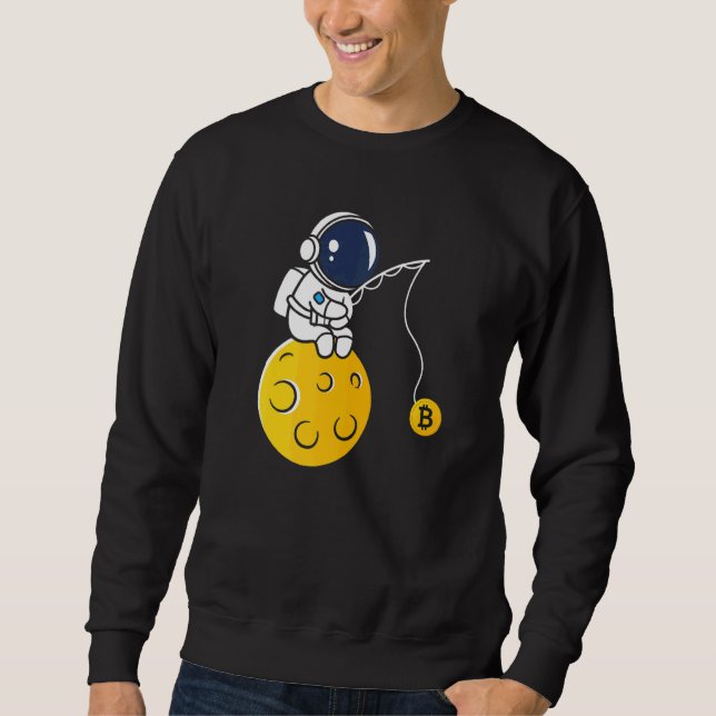 Astronaut Moon Fishing BTC Crypto Cryptocurrency B Sweatshirt (Front)