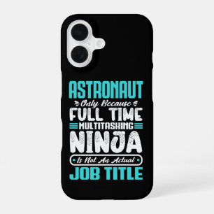 Astronaut Multitasker Astronomer job Skills iPhone 16 Case