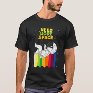 Astronaut Need More Space Rainbow Space Galaxy T-Shirt