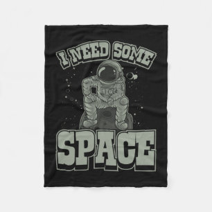 Astronaut Need Some Space Fleece Blanket