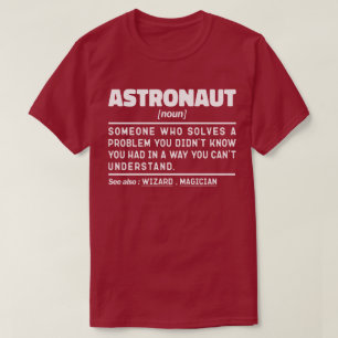 Astronaut Noun Definition Spaceflight Funny Saying T-Shirt