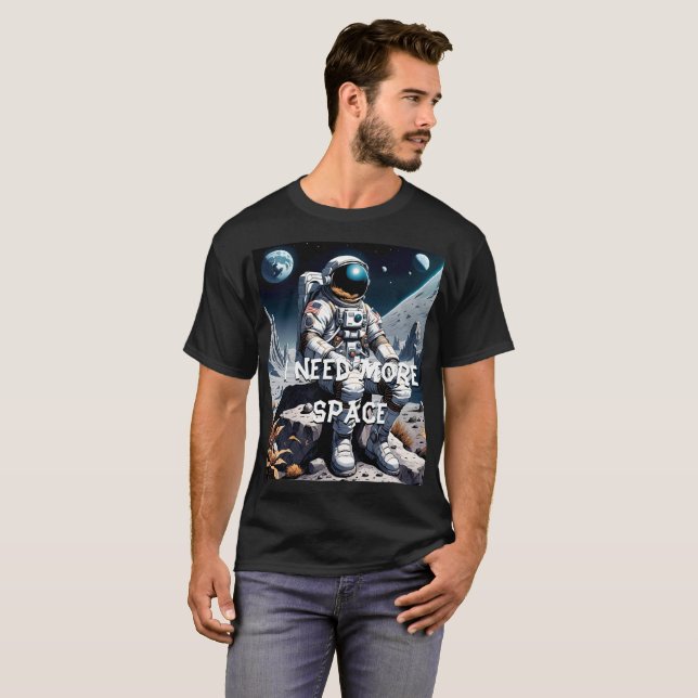 Astronaut on the Moon Funny Saying T-Shirt (Front Full)