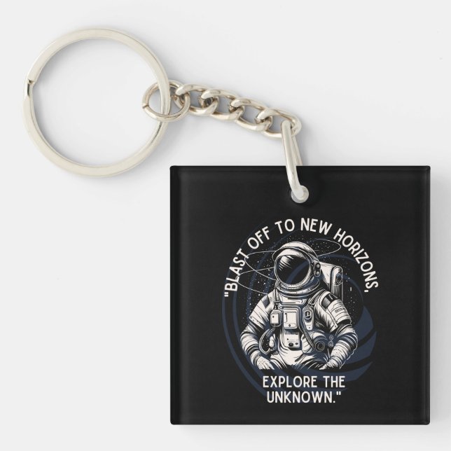 ASTRONAUT QUOTE , BLAST OFF TO NEW HORIZON KEY RING (Front)