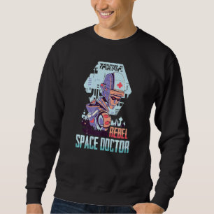 Astronaut Rebel Space Doctor Futuristic Robot A Sweatshirt