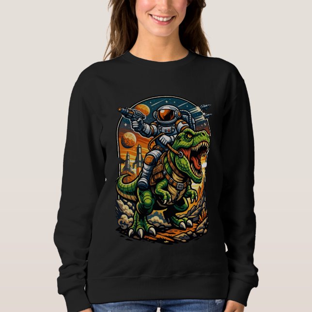 Astronaut Riding a T-Rex – Epic Space Dinosaur Sweatshirt (Front)