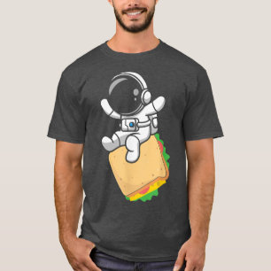 Astronaut riding Sandwich, Astronomy Sandwiches Fo T-Shirt