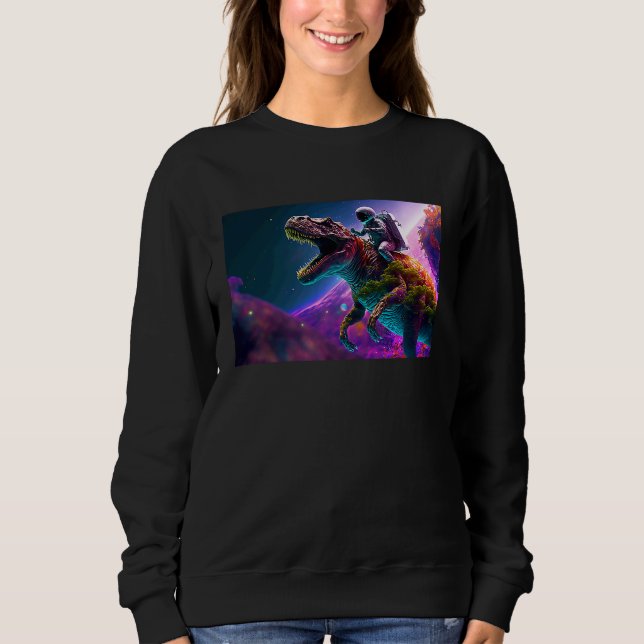 Astronaut riding Tyrannosaurus Rex Sweatshirt (Front)