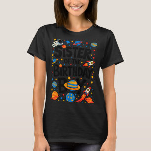 Astronaut Sister Of The Birthday Boy Planets Space T-Shirt