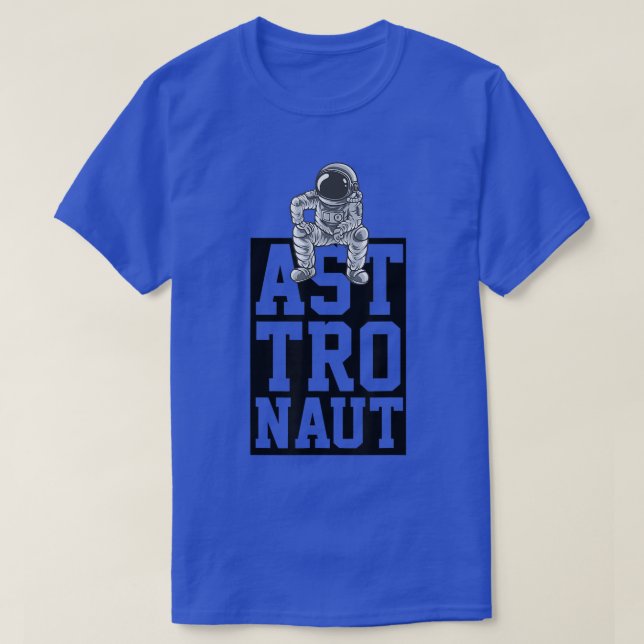 Astronaut Space Eplorer Outer Space Cosmonaut Scie T-Shirt (Design Front)