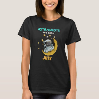 Astronaut Space Galaxy Birthday Bday Born In July T-Shirt