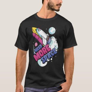 Astronaut Space Galaxy Explorer I Need More Space T-Shirt