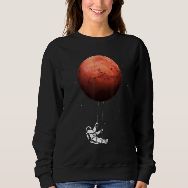 Astronaut Space Science Mars Sweatshirt (Front)