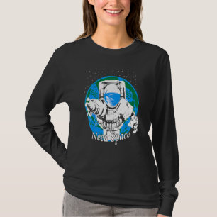 Astronaut Spaceman Need Space Spaceman Space Earth T-Shirt