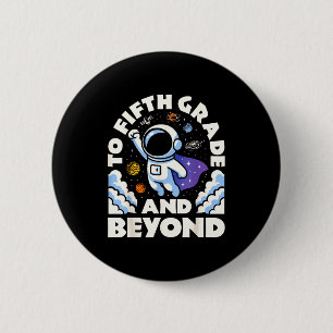 Astronaut To Fifth Grade And Beyond Funny 5th Back 6 Cm Round Badge