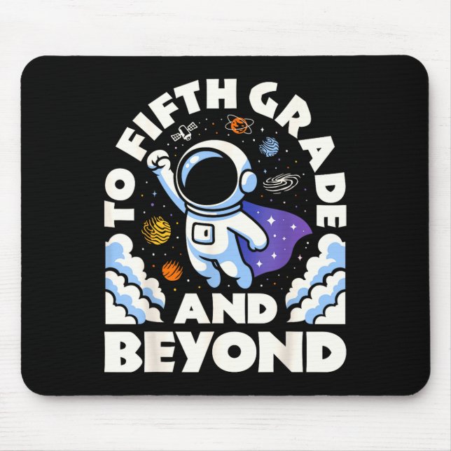 Astronaut To Fifth Grade And Beyond Funny 5th Back Mouse Pad (Front)