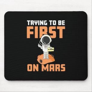 Astronaut Trying To Be First On Mars Mouse Pad
