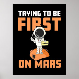 Astronaut Trying To Be First On Mars Poster