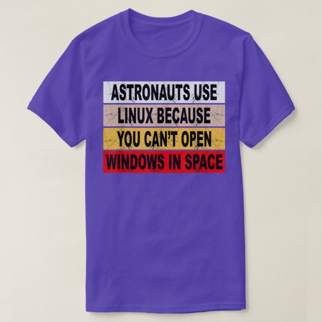 Astronauts Use Linu  T-Shirt (Design Front)