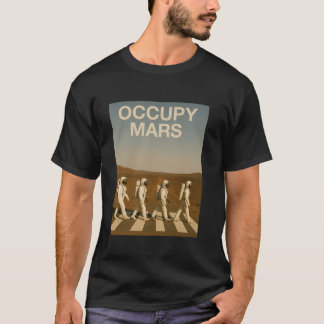 Astronauts Walking on Mars Occupy Mars T-Shirt