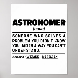 Astronomer Noun Definition Scientist Funny Sayings Poster