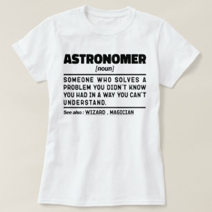 Astronomer Noun Definition Scientist Funny Sayings T-Shirt
