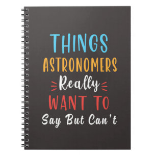Astronomer – Space Scientist Astronomy Lover Notebook