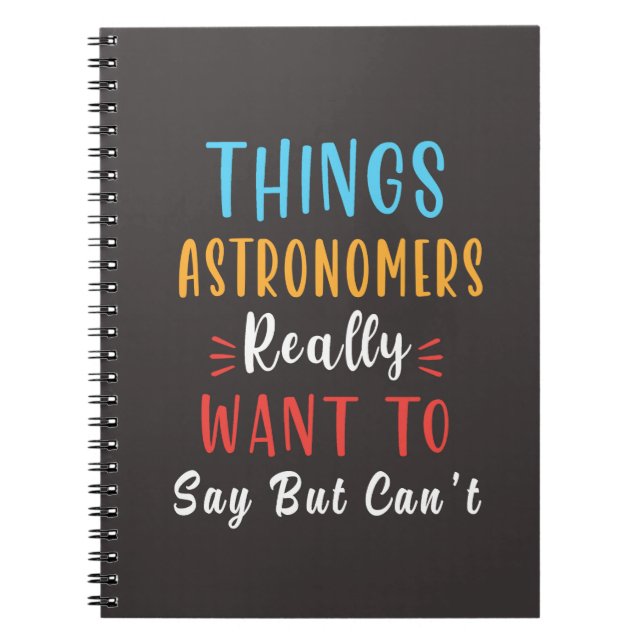 Astronomer – Space Scientist Astronomy Lover Notebook (Front)
