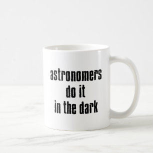 Astronomers Do It... Coffee Mug