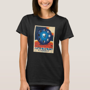 Astronomy is looking up  Kids Adults Astrology T-Shirt