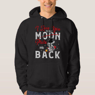 Astronomy Lover I Love You To Pluto And Back Funny Hoodie