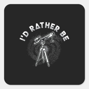 Astronomy Lover I'd Rather Be Space Stars Universe Square Sticker