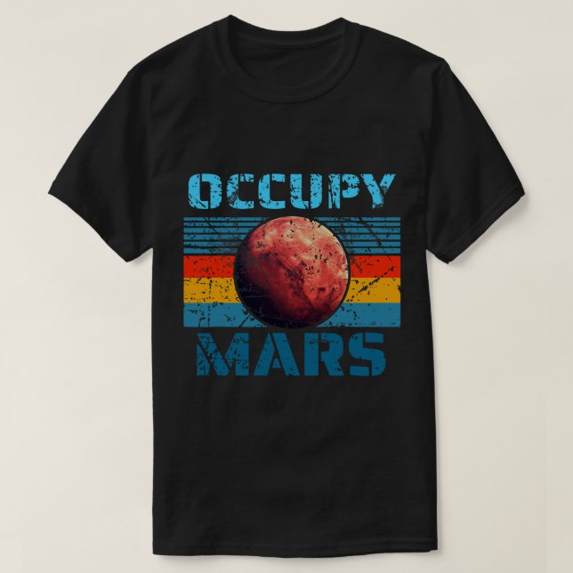 Astronomy Lover Mars Occupy Astronomy SpaceExplore T-Shirt (Design Front)