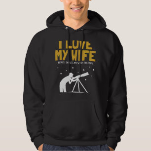 Astronomy Lover Mens I love my Wife Astronomy Cosm Hoodie