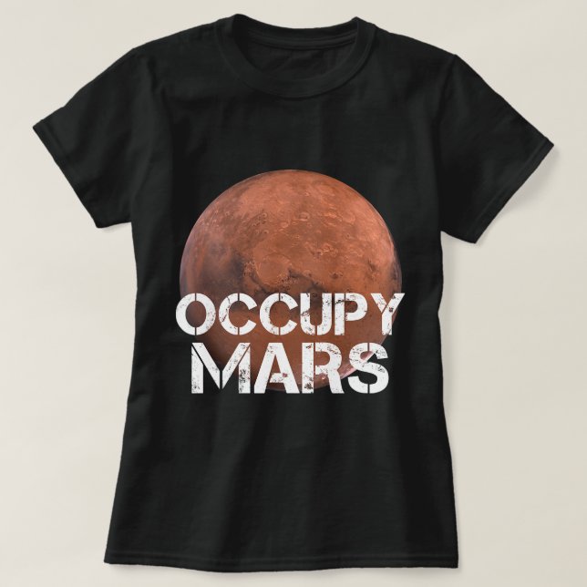Astronomy Lover Occupy Mars Terraforming Planet So T-Shirt (Design Front)