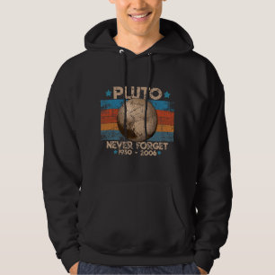 Astronomy Lover Retro Vintage Never Forget Pluto N Hoodie