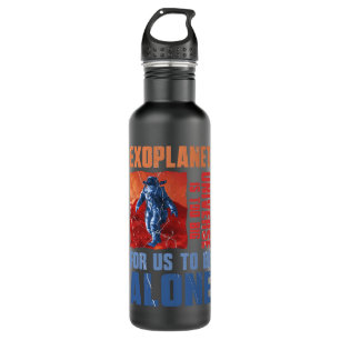 Astronomy Lover Universe Is Too Big Exoplanet Plan 710 Ml Water Bottle