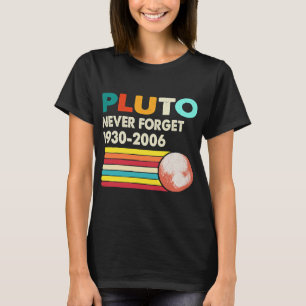 Astronomy Lover Vintage Never Forget Pluto Nerdy A T-Shirt