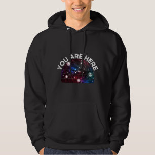 Astronomy Lover You Are Here Astronomy Moon Cosmos Hoodie